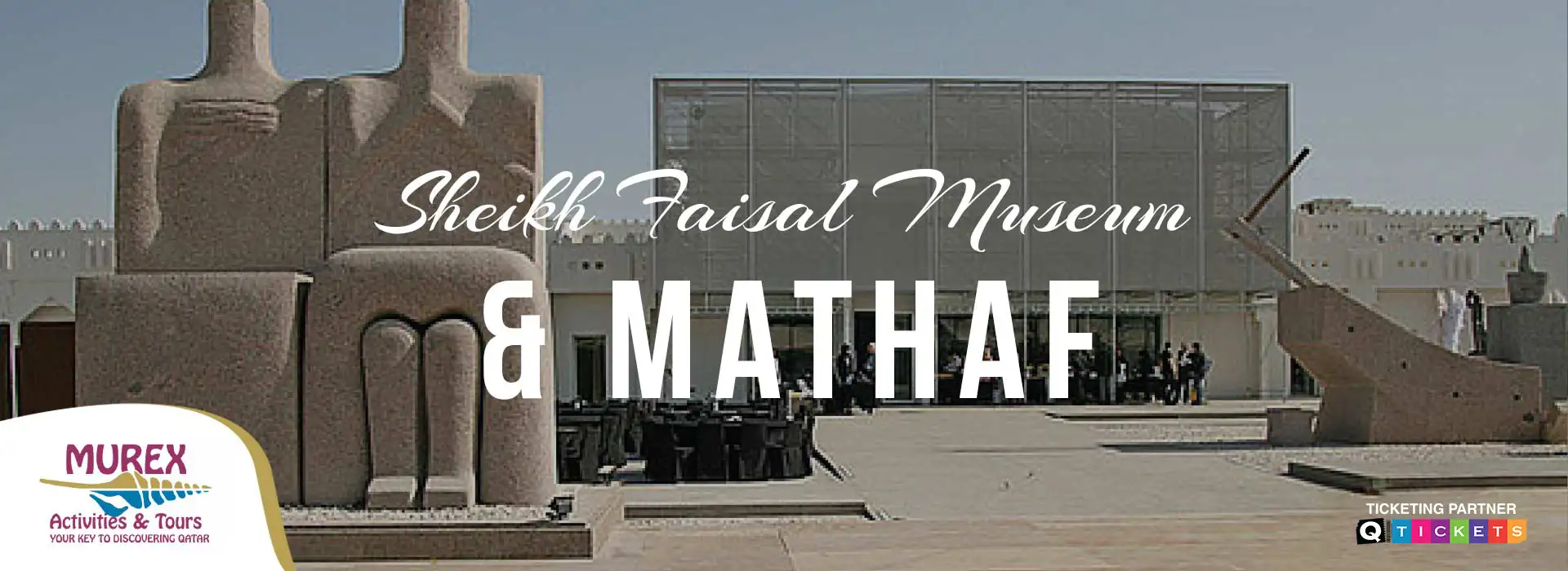 Sheikh Faisal Museum & Mathaf (4 Hrs)