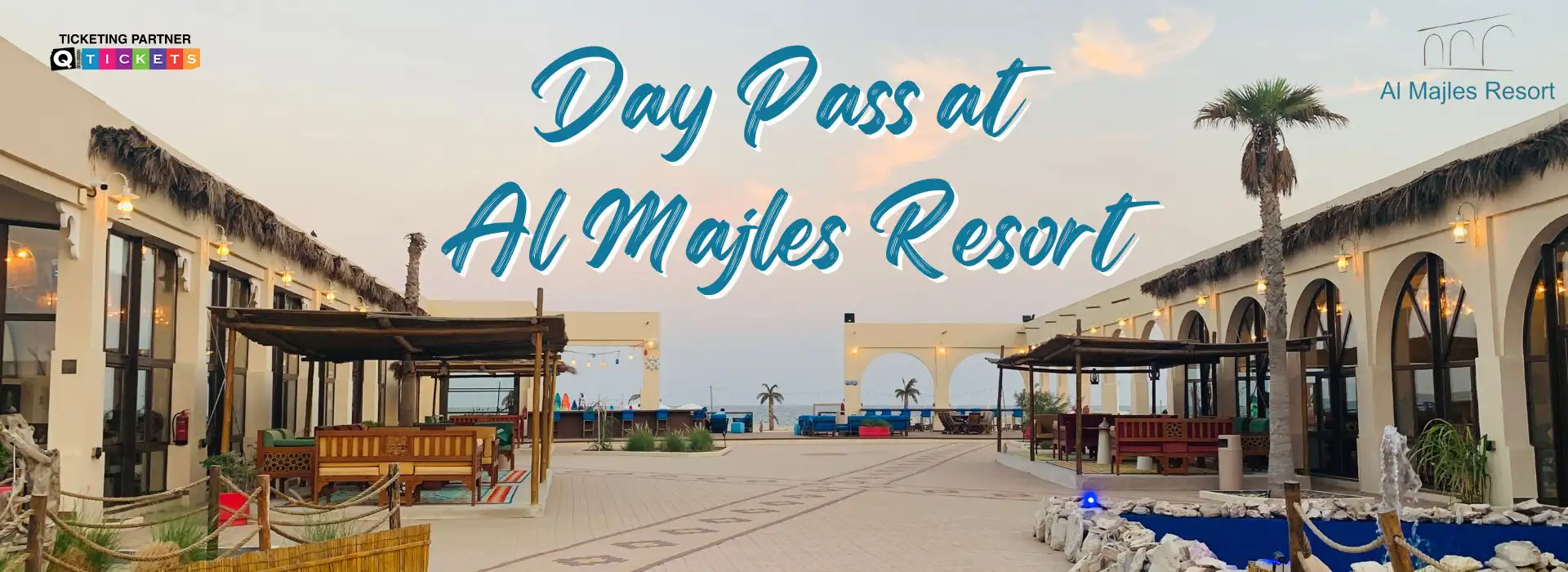 DAY PASS AT AL MAJLES RESORT