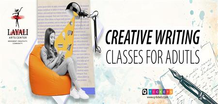 CREATIVE WRITING CLASSES FOR  ADULTS LAYALI ARTS CENTER